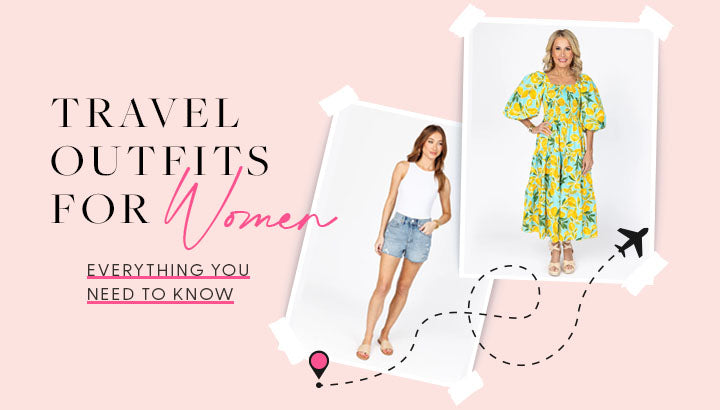 Travel Outfits for Women: Everything You Need to Know